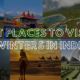 Best Places to Visit in Winters in India